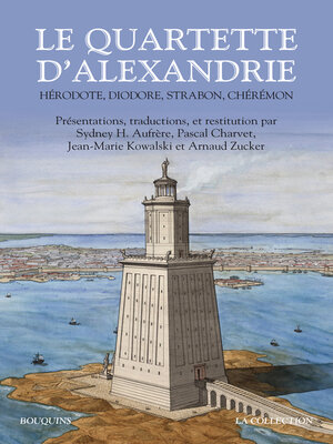 cover image of Le Quartette d'Alexandrie--Hérodote, Diodore,, Strabon, Chérémon